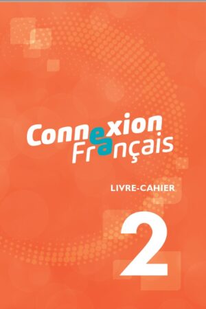 Connexion Français 2 - livre-cahier