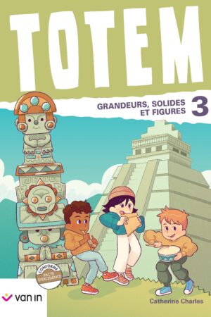 Totem mathématique 3 livre-cahier (pacte) - Grandeurs et Solides et figuresides et figures