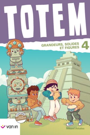 Totem mathématique 4 livre-cahier (pacte) - Grandeurs et Solides et figuresides et figures