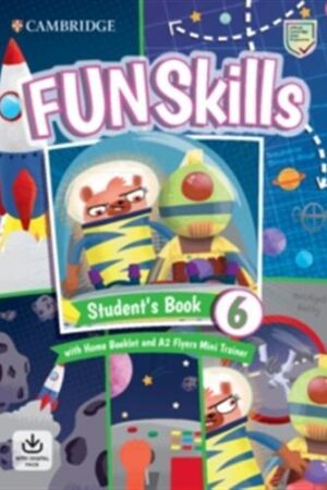 Fun Skills Level 6/Flyers - Students Book with Home Booklet and Mini Trainer with Downloadable Audio