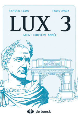LUX 3 - Le latin troisième année