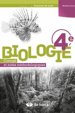 Biologie 4e (Sciences de base) - Corrigé et notes méthodologiques
