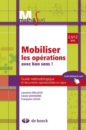 Math & Sens - Mobiliser les opérations avec bon sens ! - Guide