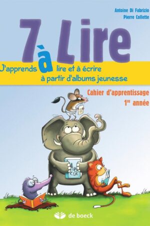 7 à Lire - 1ère année - cahier d'apprentissage