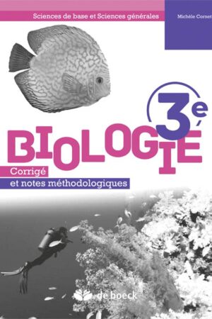 Biologie 3e - corrigé et notes méthodologiques