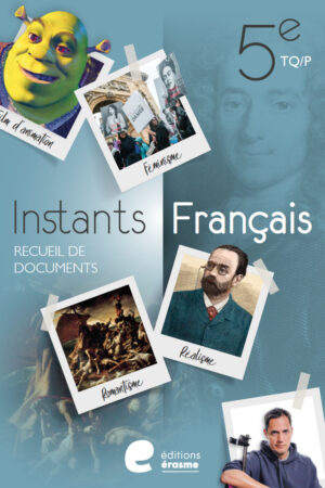 Instants FRANCAIS 5 TQ/P Recueil de documents