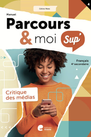 Parcours & moi SUP' 4 Manuel 4: La critique des médias