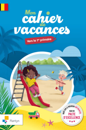 Mon cahier de vacances Vers la 1re primaire