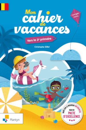 Mon cahier de vacances Vers la 3e primaire