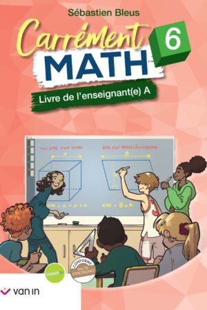 Carrément Math 6 - livre de l'enseignant A (pacte)