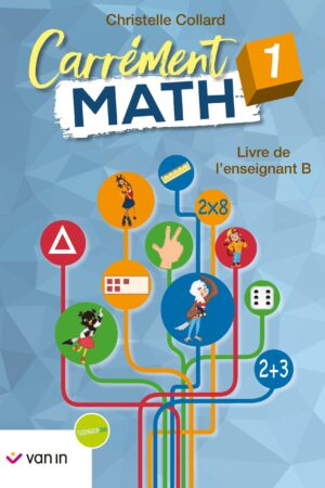 Carrément Math 1 livre de l'enseignant B (Pacte)