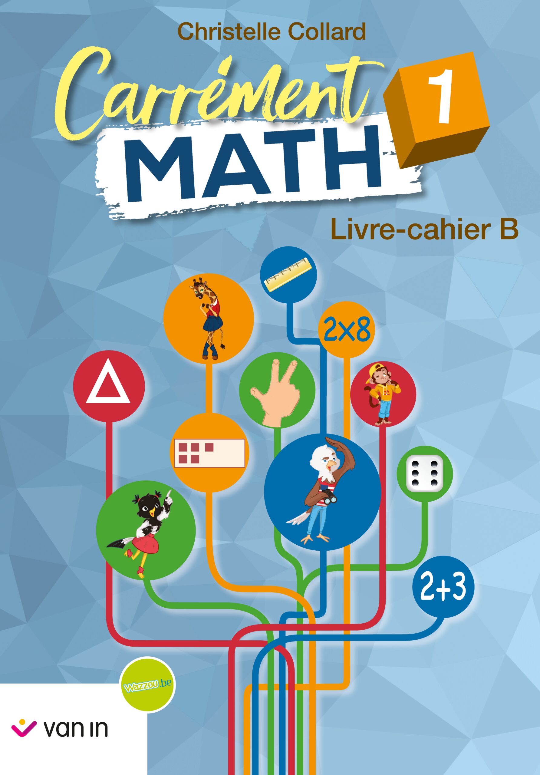 Carrément Math 1 livre-cahier B (Pacte)