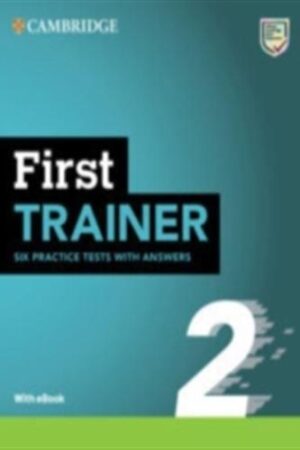 First Trainer 2 - Six Practice Tests with Answers with Resources Download with eBook, 2 ed