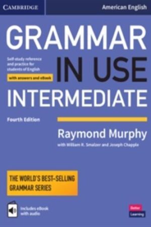 Grammar in Use Intermediate - Student's Book with Answers and Interactive eBook, 4 ed