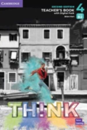 Think Level 4 - Teacher's Book with Digital Pack British English, 2 ed